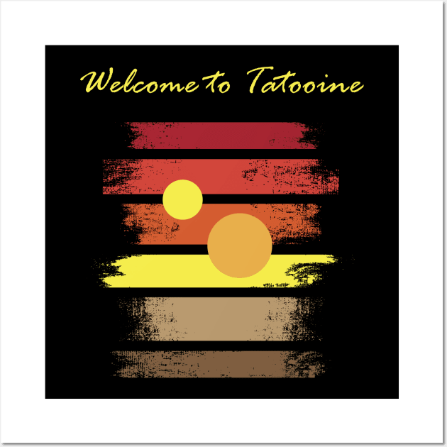 Welcome to Tatooine Wall Art by YellowMadCat